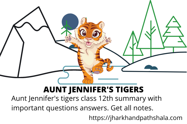 class 12th english notes aunt jennifer's tigers questions answers