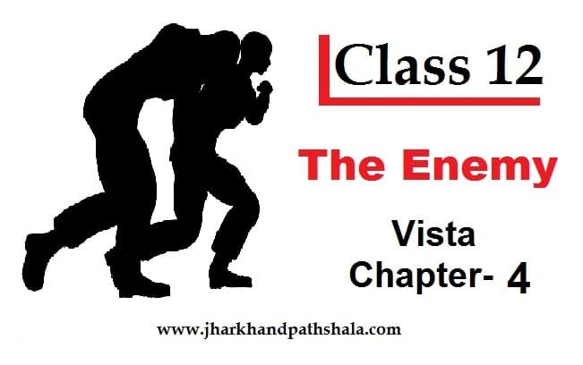 The Enemy Ncert book solutions class 12 important questions answers