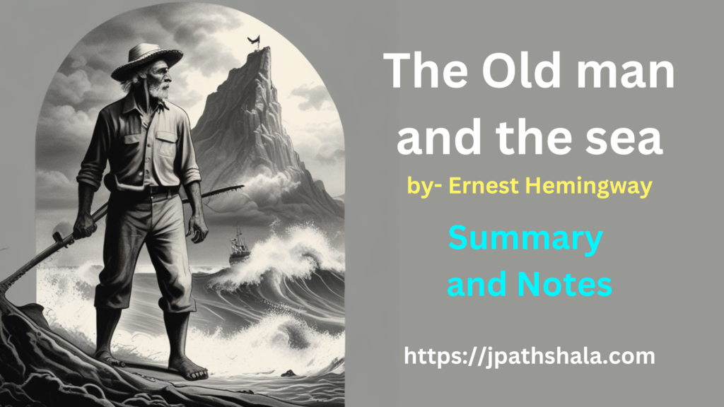 The Old man and the sea by Ernest Hemingway Summary and Notes » JPathshala