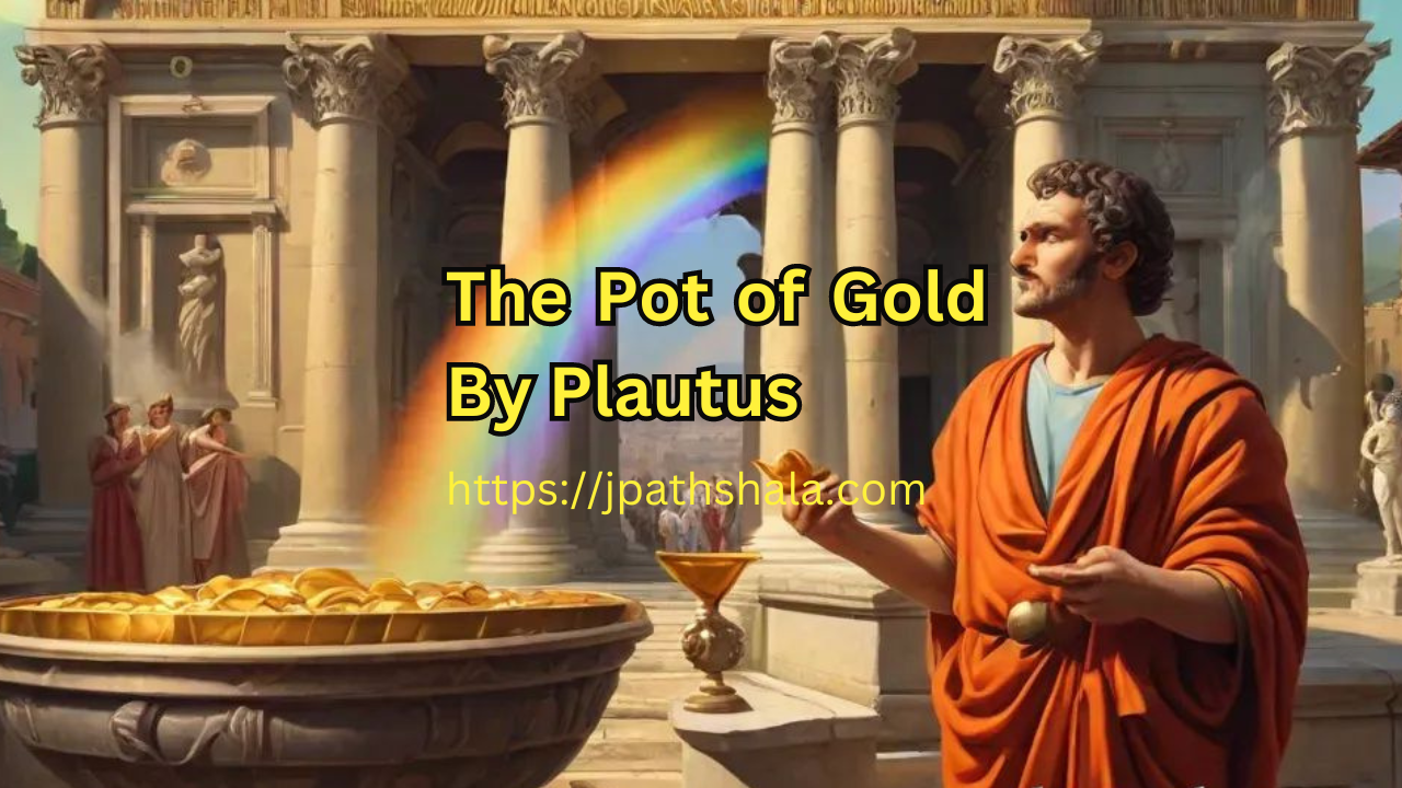 The Pot of Gold By Plautus Notes BBMKU Semester 2