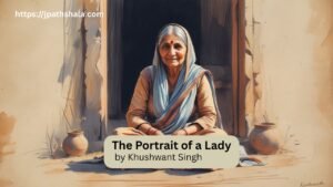 The Portrait of a Lady by Khushwant Singh – Summary Notes | Class 11 English Chapter 1