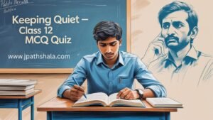 Class 12 student thinking over Keeping Quiet poem MCQ quiz with Pablo Neruda image on chalkboard
