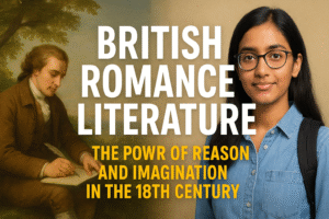 British Romance Literature The Power of Reason and Imagination in the 18th Century