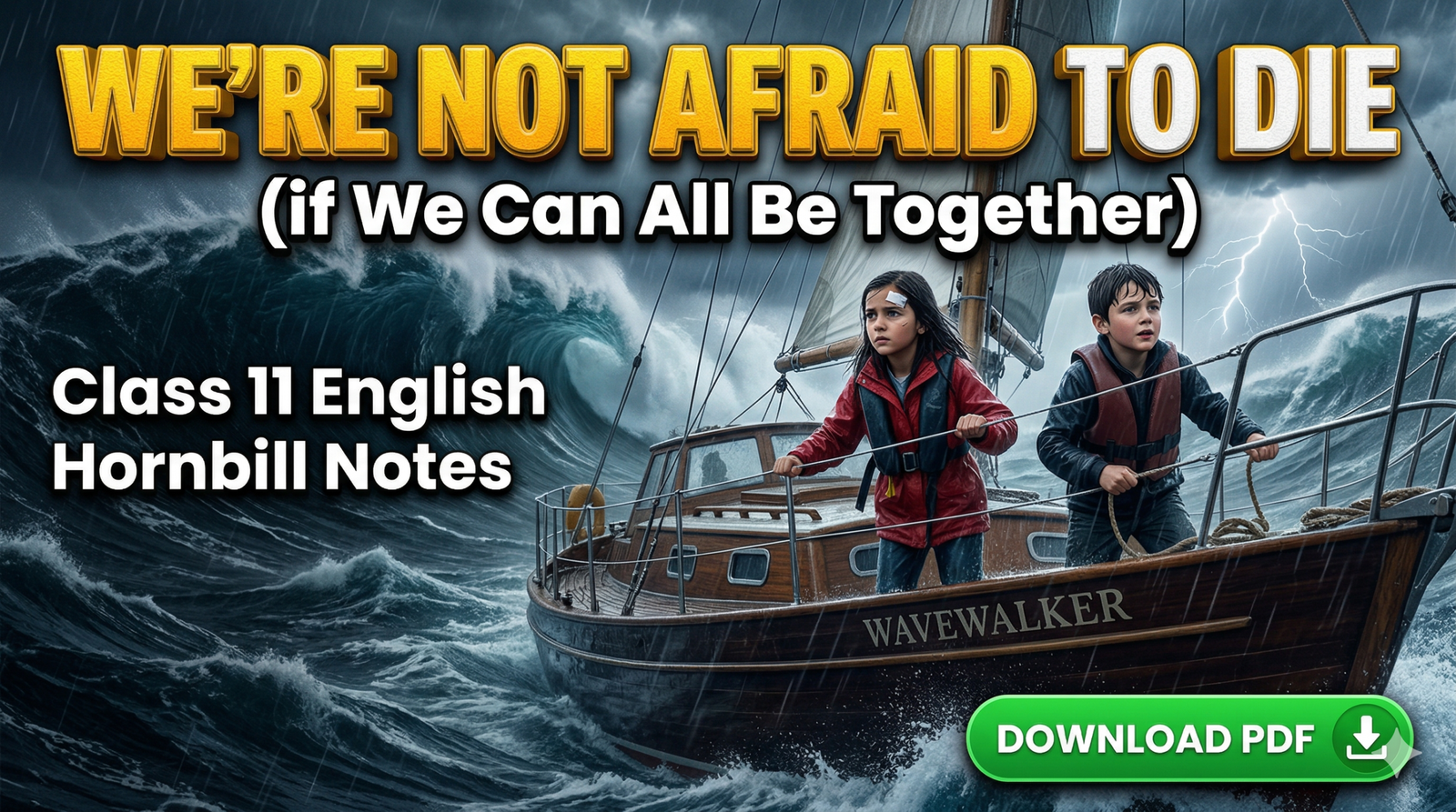We're Not Afraid to Die Class 11 Notes, Summary & Important Question Answer