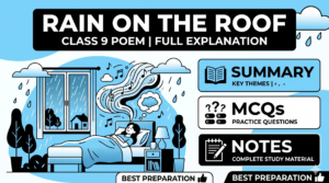 Rain on the Roof Class 9 Poem Summary, MCQs & Notes
