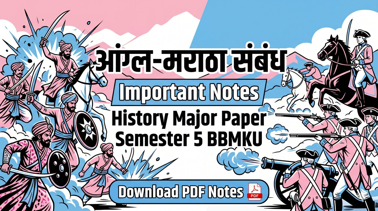 आंग्ल-मराठा संबंध Important Notes History Major Paper Semester 5 BBMKU Download PDF Notes