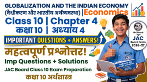 Vaishvikaran aur Bhartiya Arthvyavastha Chapter 4 Economics Class 10 JAC Board Exam Preparation